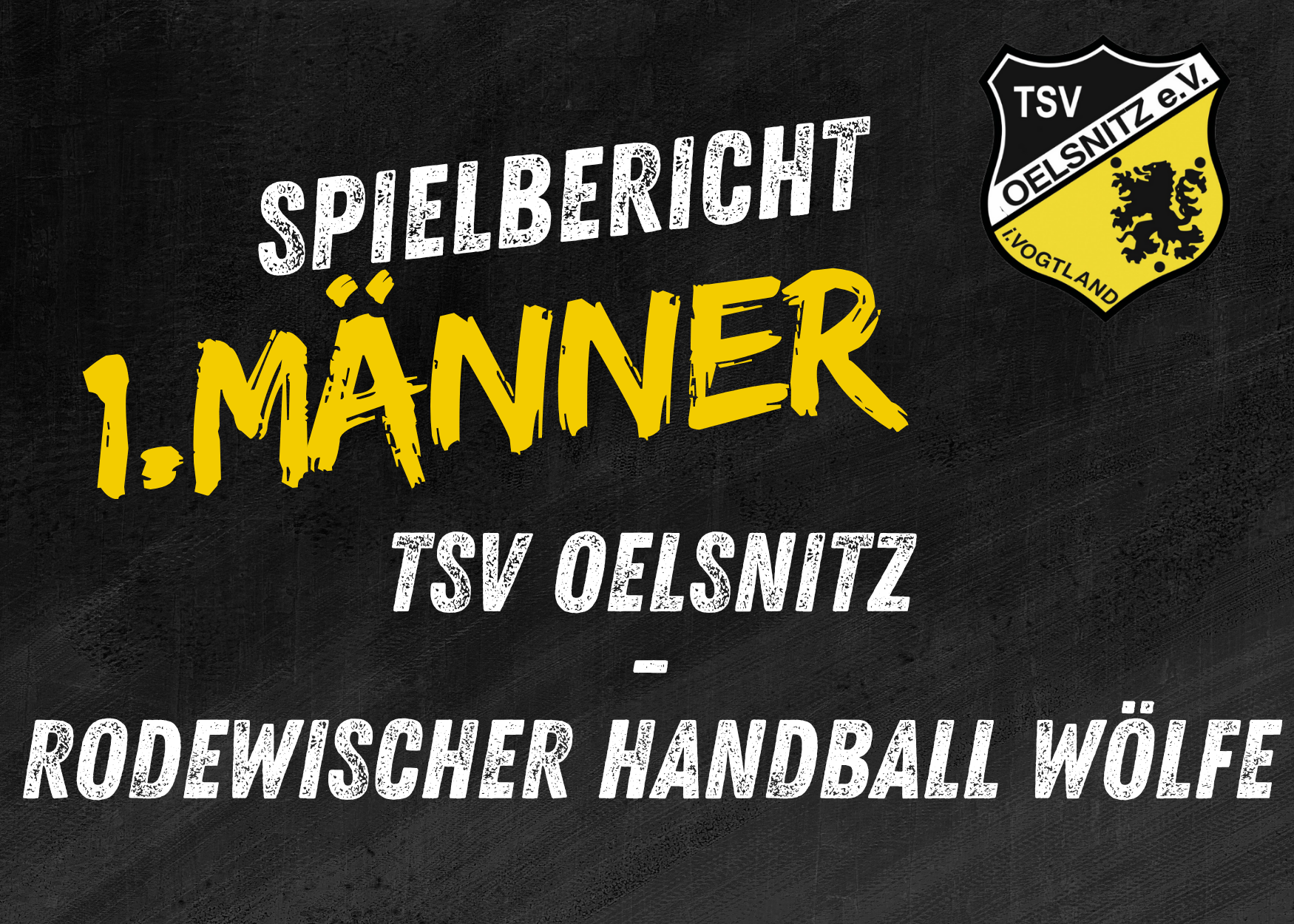Regionspokal Chemnitz Männer:   TSV Oelsnitz – Rodewischer HB-Wölfe    26:20 (16:10)Erfolgreicher Start in die neue Saison!!!