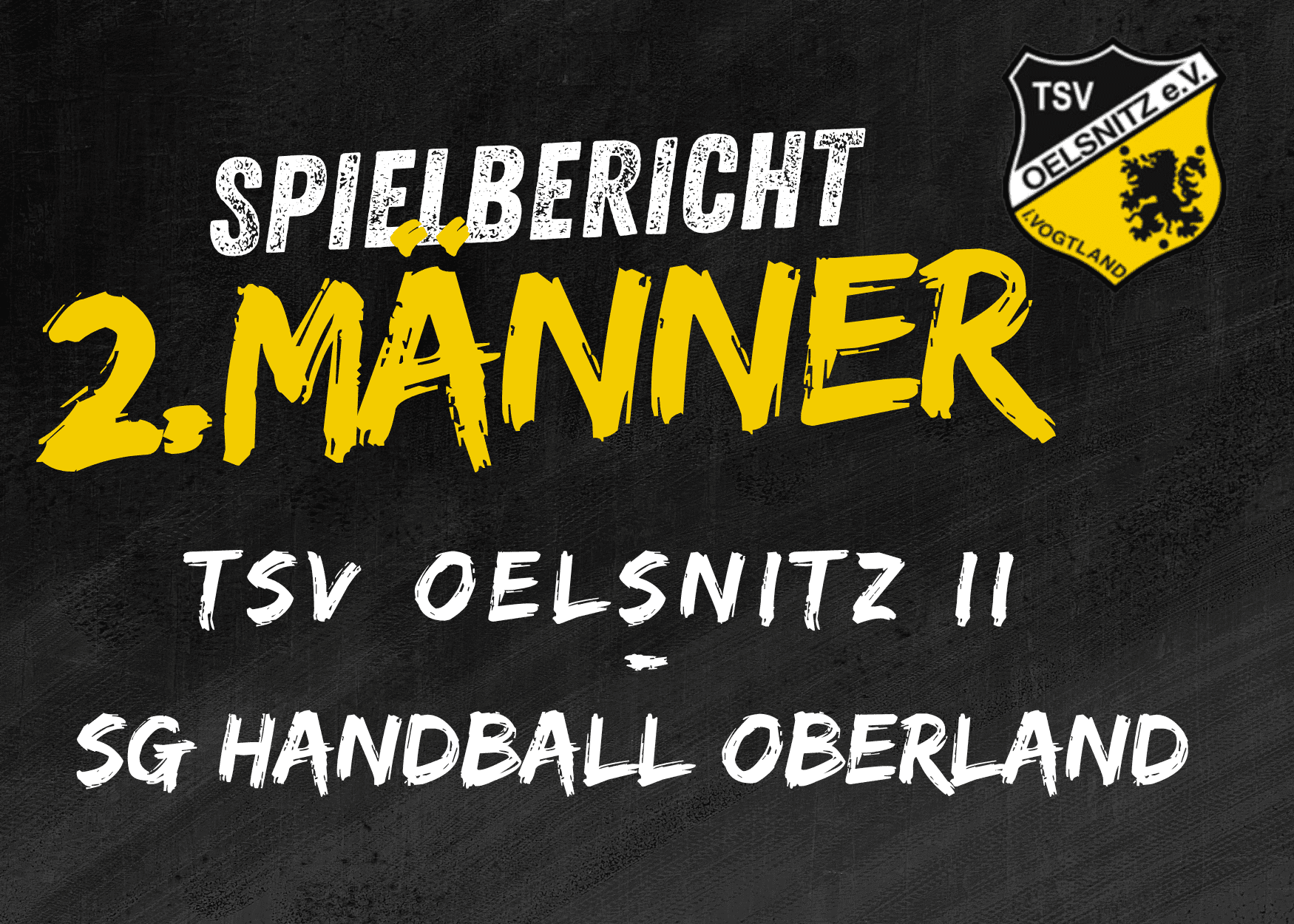 Regionsklasse Männer: TSV Oelsnitz II – SG Oberland 20:33 (8:17)